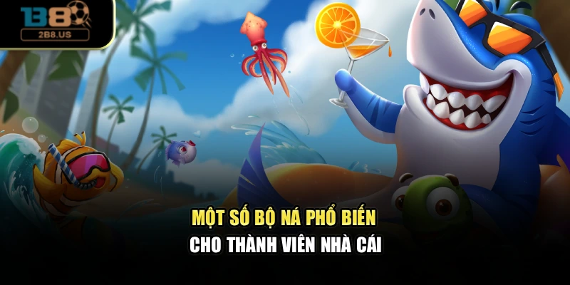 Một số bộ ná phổ biến cho thành viên nhà cái